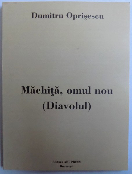 MACHITA  -  OMUL NOU ( DIAVOLUL )  MISCAREA LEGIONARA  de DUMITRU OPRISESCU , 2000