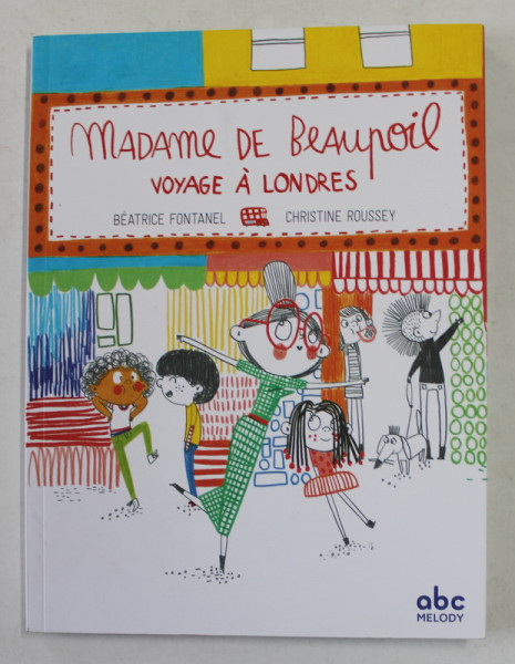 MADAME DE BEAUPOIL  - VOYAGE A LONDRES par BEATRICE FONTANEL et CHRISTINE ROUSSEY , 2018