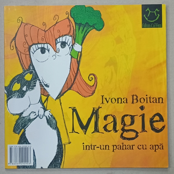 MAGIE INTR- UN PAHAR CU APA , text si ilustratii de IVONA BOITAN / BUNNY DETECTIV de OANA STOICA  MUJEA ,   COLEGAT , 2011 , DUBLA  DEDICATIE *