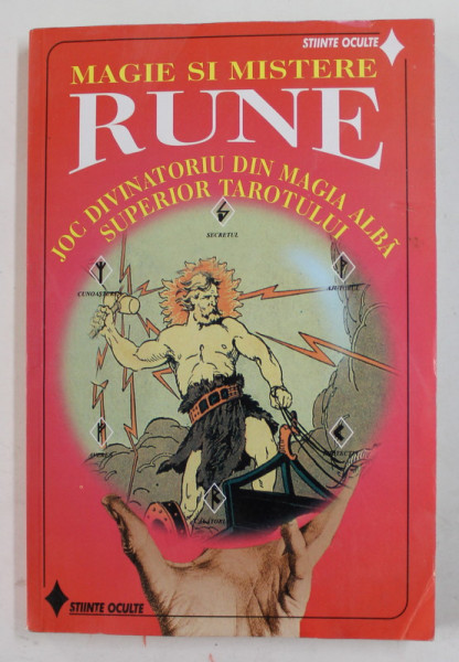 MAGIE SI MISTERE - RUNE - JOC DIVINATORIU DIN MAGIA ALBA SUPERIOR TAROTULUI - O NOUA TEORIE PRIVIND ORIGINEA COMUNA A  DACILOR SI GERMANICILOR de ÀNTON NICHOLAUS si LOAN GALLIEN , 2001 * PREZINTA URME DE INDOIRE