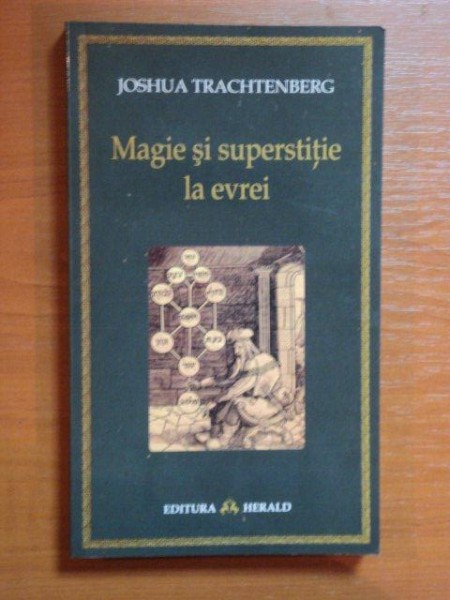 MAGIE SI SUPERSTITIE LA EVREI de JOSHUA TRACHTENBERG , 2010