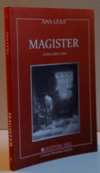 MAGISTER CALEA CATRE SINE , de ANA LEXA 2008