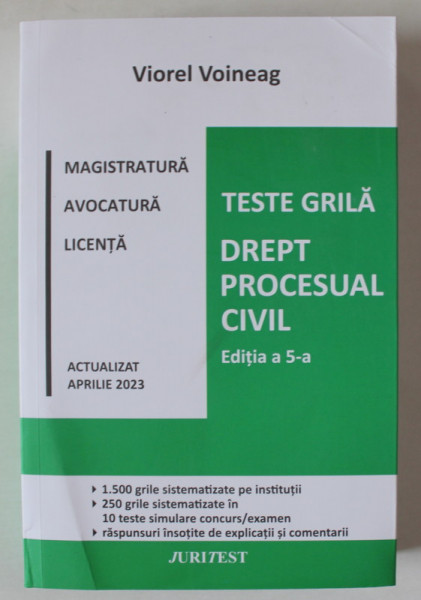 MAGISTRATURA , AVOCATURA , LICENTA - TESTE GRILA , DREPT PROCESUAL CIVIL , EDITIA A 5 - A de VIOREL VOINEAG , 2023