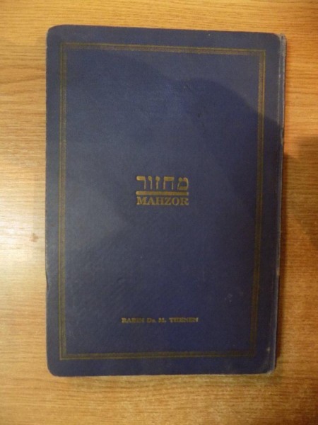 MAHZOR. PRIMA TRADUCERE ROMANEASCA de RABIN DR. M. THENEN, VOL I: ROS-HASANA: INTAIA SI A DOUA ZI  1929