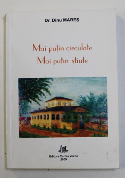 MAI PUTIN CIRCULATE , MAI PUTIN STIUTE de DINU MARES , 2009 , DEDICATIE*