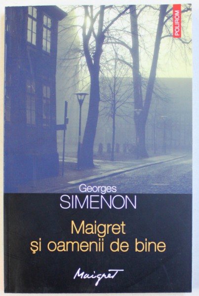 MAIGRET SI OAMENII DE BINE de GEORGES SIMENON , 2013