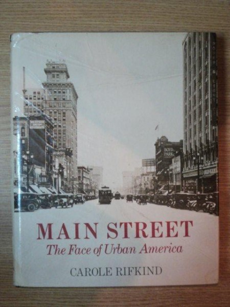 MAIN STREET . THE FACE OF URBAN AMERICA de CAROLE RIFKIND , 1977