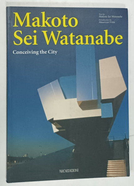 MAKOTO SEI WATANABE , CONCEIVING THE CITY , text by MAKOTO SEI WATANABE , 1998
