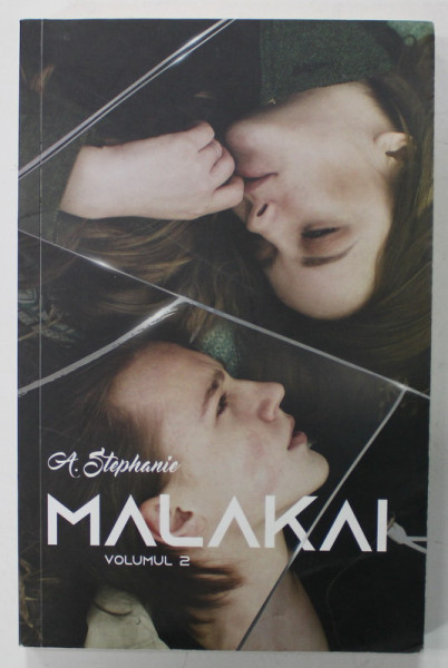 MALAKAI de A. STEPHANIE , VOLUMUL II , 2019