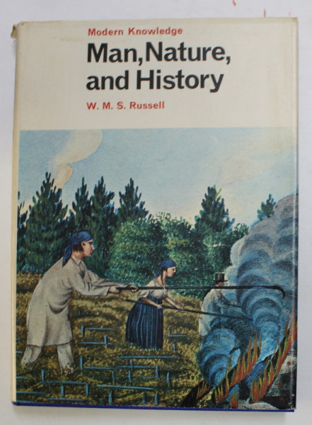 MAN , NATURE AND HISTORY by W.M. S. RUSSELL , 1967