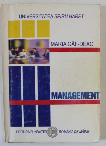 MANAGEMENT de MARIA GAF - DEAC , 2004 , PREZINTA SUBLINIERI SI URME DE UZURA