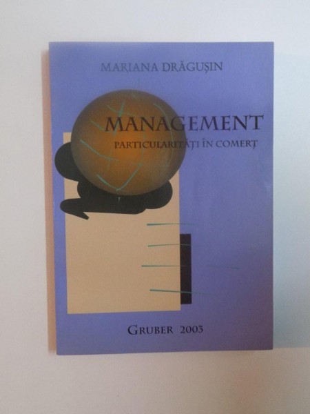 MANAGEMENT. PARTICULARITATI IN COMERT de MARIANA DRAGUSIN  2003