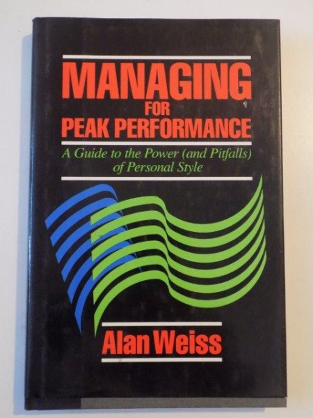 MANAGING FOR PEAK PERFORMANCE de ALAN WEISS ,