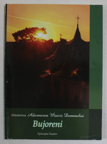 MANASTIREA ADORMIREA MAICII DOMNULUI , BUJORENI , JUDETUL VASLUI , PLIANT DE PREZENTARE , ANII  '2000