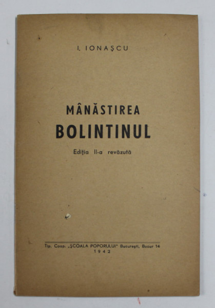 MANASTIREA BOLINTINUL de I. IONASCU , 1942, STARE FOARTE BUNA