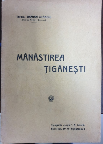 MANASTIREA TIGANESTI de IEROM. DAMIAN STANOIU , 1926