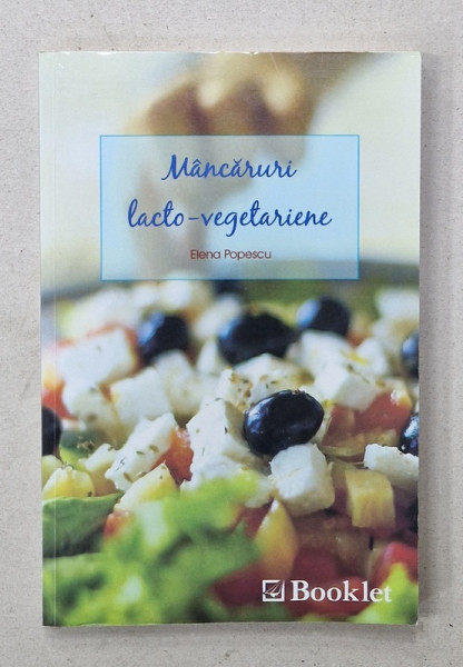 MANCARURI LACTO - VEGETARIENE de ELENA POPESCU , 2011