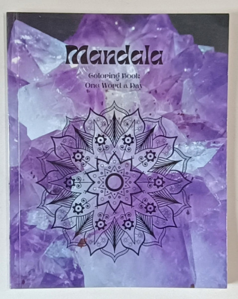 MANDALA , COLORING BOOK , ONE WORD A DAY by LUNA H. COURAGE , 2024