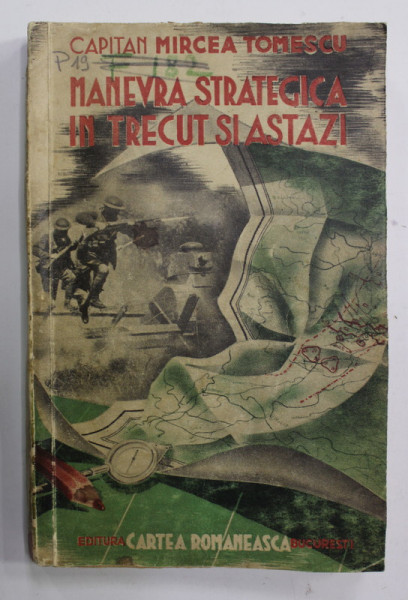 MANEVRA STRATEGICA IN TRECUT SI ASTAZI de CAPITAN MIRCEA TOMESCU , 1938 , PREZINTA INSEMNARI