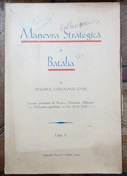 MANEVRA STRATEGICA SI BATALIA de MAIORUL CERNAIANU IOAN , EDITIA A II A