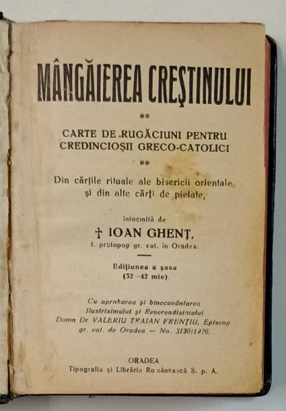 MANGAIEREA CRESTINULUI , CARTE DE RUGACIUNI PENTRU CREDINCIOSII GRECO  -  CATOLICI , intocmita de IOAN GHENT , ANII  '20