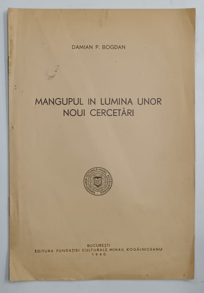MANGUPUL IN LUMINA UNOR NOI CERCETARI de DAMIAN P. BOGDAN , 1940