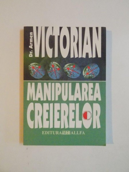 MANIPULAREA CREIERELOR de ARMEN VICTORIAN , 2004