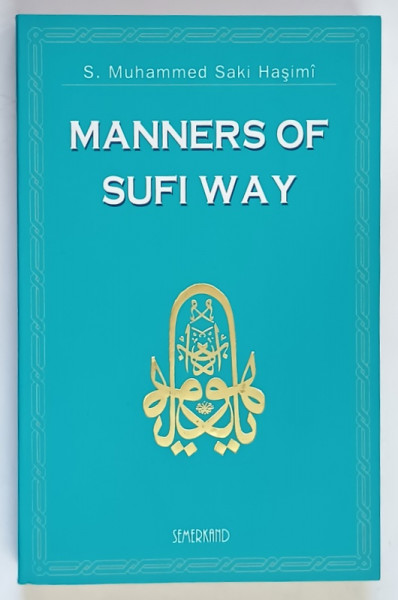 MANNERS OF SUFI WAY by S. MUHAMMED SAKI HASIMI , 2006