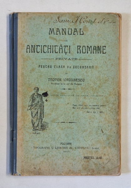 MANUAL DE ANTICHITATI ROMANE PRIVATE PENTRU CLASA A V-A SECUNDARA de TEODOR IORDANESCU  1912
