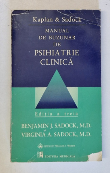 MANUAL DE BUZUNAR DE PSIHIATRIE CLINICA de BENJAMIN J. SADOCK SI VIRGINIA A. SADOCK , 2001