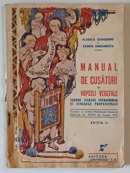 MANUAL DE CUSATURI SI VOPSELI VEGETALE de FLORICA CEAUSANU , SANDA SIMIONESCU , 1945