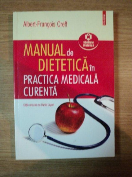 MANUAL DE DIETETICA IN PRACTICA MEDICALA CURENTA  de ALBERT FRANCOIS CREFF, BUC. 2010