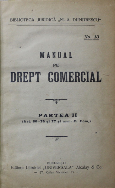 MANUAL DE DREPT COMERCIAL , PARTEA II , EDITIE INTERBELICA , PREZINTA SUBLINIERI CU CREION COLORAT *