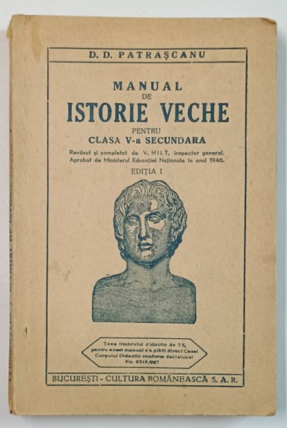 MANUAL DE ISTORIE VECHE PENTRU CLASA V- A SECUNDARA de D.D. PATRASCANU , ANII '30 , DEDICATIE *