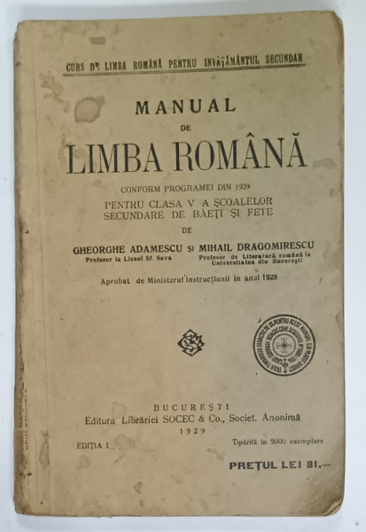 MANUAL DE LIMBA ROMANA de GHEORGHE ADAMESCU si MIHAIL DRAGOMIRESCU , 1929 , PREZINTA  PETE PE COPERTA