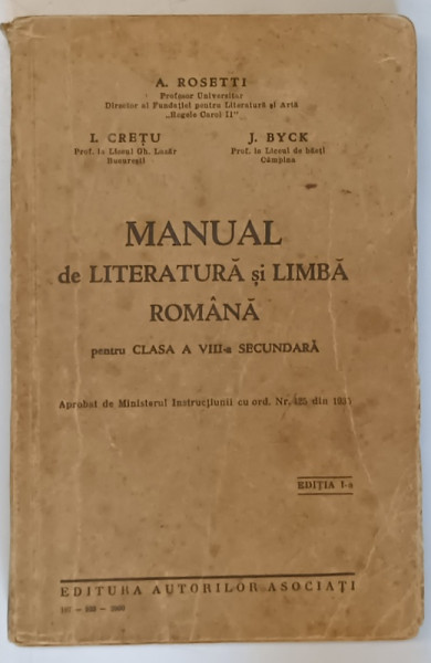 MANUAL DE LITERATURA SI LIMBA ROMANA PENTRU CLASA A VIII - A SECUNDARA de A. ROSETTI ...J. BYCK , 1935