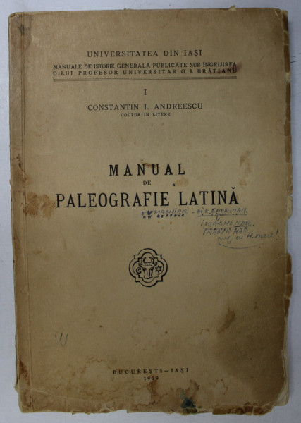 MANUAL DE PALEOGRAFIE LATINA de CONSTANTIN I. ANDREESCU , 1939 * PREZINTA INSEMNARI