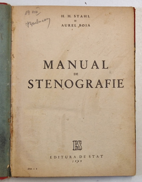 MANUAL DE STENOGRAFIE de H.H. STAHL si AUREL BOIA , 1949*MINIMA UZURA