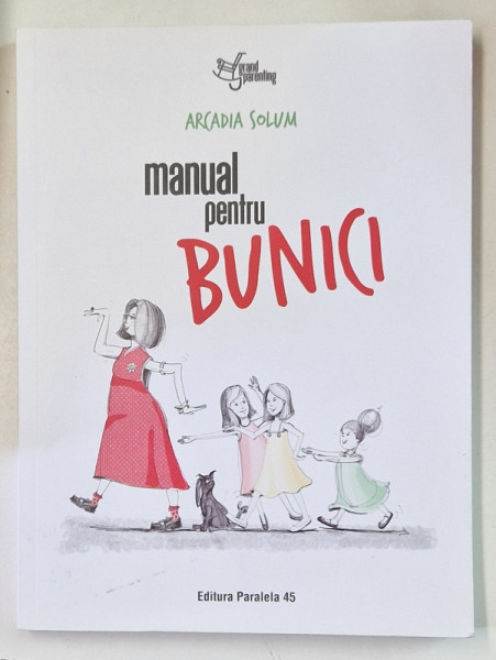 MANUAL PENTRU BUNICI de ARCADIA SOLUM , SERIA ' GRAND PARENTING ' , 2023