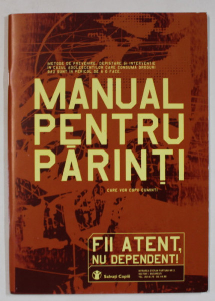 MANUAL PENTRU PARINTI ...METODE DE PREVENIRE , DEPISTARE SI INTERVENTIE INJ CAZUL ADOLESCENTILOR CARE CONSUMA DROGURI SAU SUNT IN PERICOL DE A O FACE , 2002