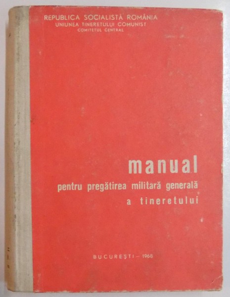 MANUAL PENTRU PREGATIREA MILITARA GENERALA A TINERETULUI, 1968