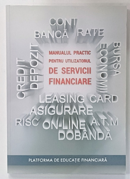 MANUAL PRACTIC PENTRU UTILIZATORUL DE SERVICII FINANCIARE , 2019