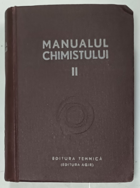 MANUALUL CHIMISTULUI , VOLUMUL II , coordonator CAROL LAKNER , EDITIE INTERBELICA