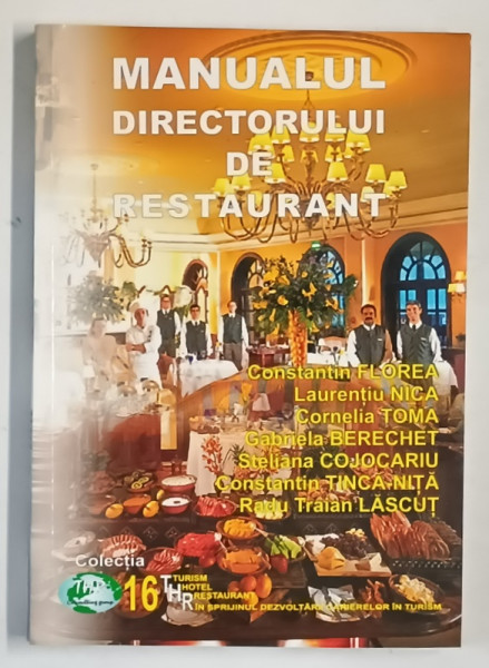 MANUALUL DIRECTORULUI DE RESTAURANT de CONSTANTIN FLOREA ... RADU TRAIAN LASCUT , 2004