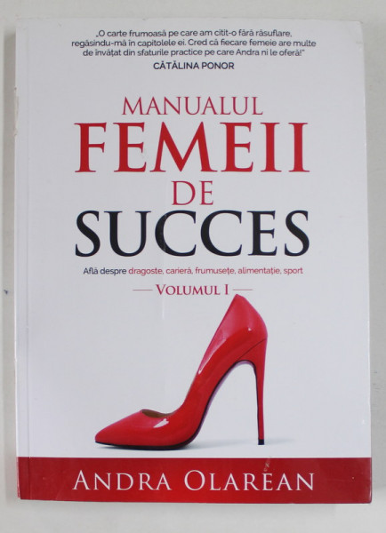MANUALUL FEMEII DE SUCCES , VOLUMUL I de ANDRA OLAREAN , 2018
