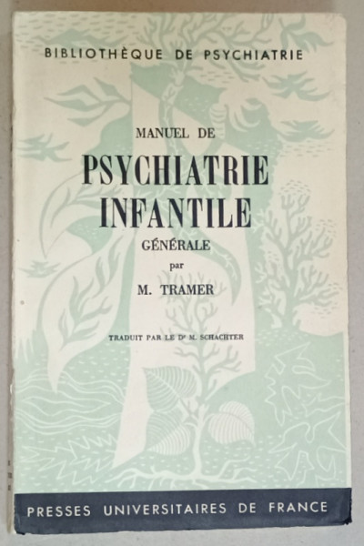 MANUEL DE PSYCHIATRIE INFANTILE GENERALE par M. TRAMER , 1949