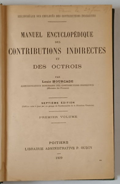 MANUEL ENCYCLOPEDIQUE DES CONTRIBUTIONS INDIRECTES ET DES OCTROIS , PREMIER VOLUME par LOUIS HOURCADE , 1929