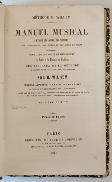 MANUEL MUSICAL , A L 'USAGE DES LYCEES , DES COLLEGES par B. WILHELM , PREMIER COURS , 1849