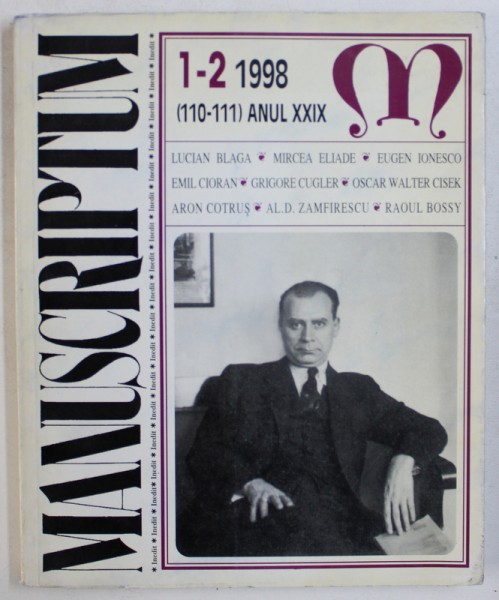 MANUSCRIPTUM  - REVISTA TRIMESTRIALA EDITATA DE MUZEUL LITERATURII ROMANE , NR. 1 - 2   (110 - 111) ANUL XXIX , 1998