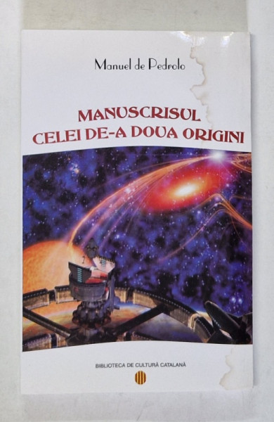 MANUSCRISUL CELEI DE - A DOUA ORIGINI de MANUEL DE PEDROLO , 2000